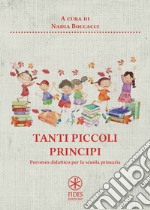 Tanti piccoli principi. Percorso didattico per la scuola primaria libro