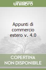 Appunti di commercio estero v. 4.0