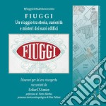 Fiuggi. Un viaggio tra storia, curiosità e misteri dei suoi edifici