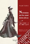 Nessuna mi ha mai detto di no. Anne Lister e i suoi diari segreti libro