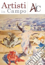 Artisti in campo. Catalogo di arte contemporanea. Ediz. illustrata. Vol. 1 libro