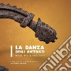 La danza degli antenati. Ritmi, riti e racconti. Ediz. illustrata libro