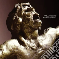 Pier Francesco Mastroberti. Ediz. italiana e inglese libro