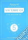 APPUNTI DI MATEMATICA 5 libro