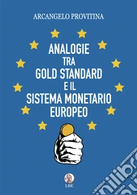 Analogie tra Gold Standard e il Sistema Monetario Europeo libro
