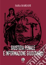 Giustizia penale e informazione giudiziaria libro