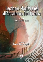 Lectiones magistrales all'Accademia Bonifaciana. Vol. 1: 2003-2004-2005 libro