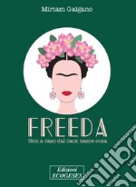 Freeda. Non a caso dal caos nasce cosa