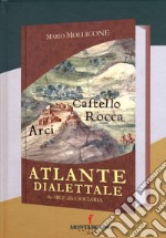 Atlante dialettale. Da Arce alla Ciociaria