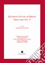 Questioni attuali di diritto tributario. Vol. 5 libro