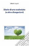 Diario di uno svalvolato (e altre divagazioni) libro