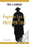 Eugenio Cozzi il prete per caso libro di Pino Landonio Genovesi R. (cur.)