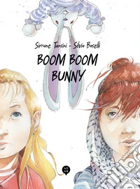 Boom Boom Bunny. Ediz. illustrata libro