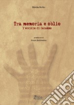 Tra memoria e oblio. L'eccidio di Caiazzo libro