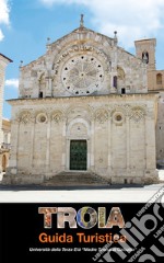 Troia. Guida turistica libro