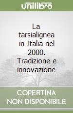 La tarsialignea in Italia nel 2000. Tradizione e innovazione libro