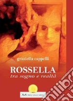 Rossella tra sogno e realtà