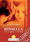 Rossella tra sogno e realtà libro