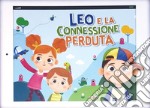 Leo e la connessione perduta. Ediz. illustrata libro