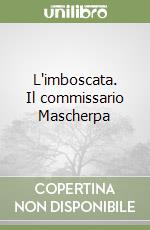 L'imboscata. Il commissario Mascherpa libro