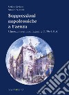 Soppressioni napoleoniche a Faenza. Chiese, conventi, confraternite (1796-1813) libro