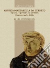 Andrea Mazzarella da Cerreto. Il poeta, il patriota, lo scrittore. Il sarcasmo, la follia. La vita e tutte le poesie libro di Santagata Antonello