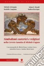 Simbolismi esoterici e religiosi nella Cerreto Sannita di Michele Ungaro libro