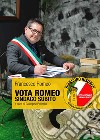 Vota Romeo Sindaco Subito libro