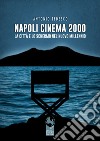 Napoli cinema 2000. La città e lo schermo nel nuovo millennio libro
