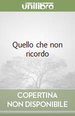 Quello che non ricordo