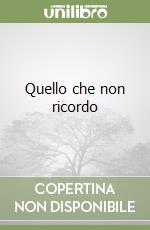 Quello che non ricordo libro