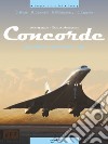 Concorde. L'aeroplano supersonico civile. Ediz. illustrata libro