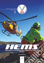 HEMS. Helicopter Emergency Medical Service Italia. Ediz. illustrata libro