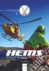 HEMS. Helicopter Emergency Medical Service Italia. Ediz. illustrata libro di Granella Luca