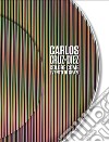 Carlos Cruz-Diez. Colore come evento di spazi. Ediz. italiana e inglese libro