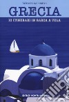 Grecia. 10 itinerari in barca a vela libro