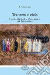 Tra terra e cielo. In ascolto della Parola con l'Ordo virginum delle Chiese calabresi libro di Pino Stancari