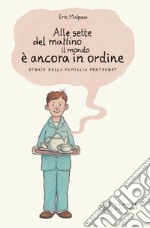 Alle sette del mattino il mondo è ancora in ordine. Storie della famiglia Pentecost libro