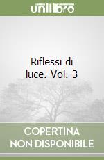 Riflessi di luce. Vol. 3