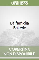 La famiglia Bakerie