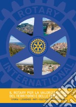 Il Rotary per la valorizzazione del territorio e delle tradizioni libro