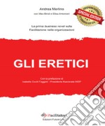 Gli eretici. La prima business novel sulla facilitazione nelle organizzazioni libro