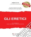 Gli eretici. La prima business novel sulla facilitazione nelle organizzazioni libro