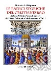 Le radici storiche del cristianesimo. Ediz. illustrata. Vol. 2: Antiche civiltà e grandi imperi dell'area orientale e mediterranea libro