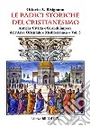 Le radici storiche del cristianesimo. Vol. 3: Antiche civiltà e grandi imperi dell'area orientale e mediterranea libro