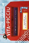 Vita di Picciu. L'amico che non si vede. Ediz. illustrata libro