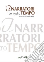 I narratori del nostro tempo. Commentati da Vittorio Sgarbi libro