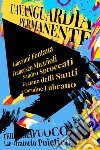 L'avanguardia permanente. Lab-Oratorio poietico libro di Fontana Giovanni Muzzioli Francesco Sproccati Sandro