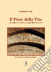 Il fiore della vita. Un antico simbolo adottato dai Templari libro