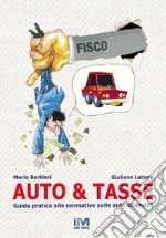 Auto & tasse. Guida pratica alle normative sulle auto aziendali